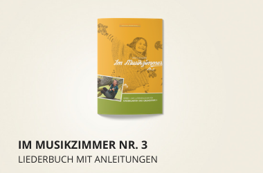 Vorschaubild zu LIEDERBUCH "Im Musikzimmer Nr. 3"